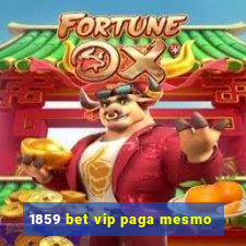 1859 bet vip paga mesmo